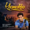 About Khamakha Song